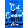The Cat Who Cracked a Cold Case - L.T. Shearer