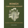 Román z minulého století O pestrém a šedivém životě našich předků - Sedláček Ondřej Autor Sedláček Ondřej Ilustrátor