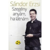 Szegény anyám, ha látnám