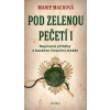 Pod zelenou pečetí - Macková Marie