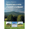 Tajuplné hory a vrchy v Čechách a na Moravě - Wagnerová Magdalena