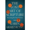 The Lost Art of Scripture - Karen Armstrong