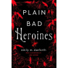 Plain Bad Heroines
