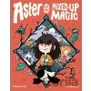 Aster and the Mixed-Up Magic - Karensac, Thom Pico