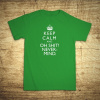 Keep calm and oh shit!, Barva Zelená, Velikost M Bezvatriko.cz 108225