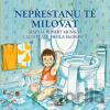 Nepřestanu tě milovat - Robert Munsch, Sheila McGraw (ilustrátor)