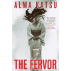 The Fervor - Alma Katsu