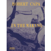 Robert Capa: In the Making