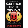 Get Rich or Lie Trying
