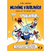Mluvíme v Bublinách Pracovní listy pro komiksové tvoření - Smolíková Klára