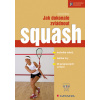 Jak dokonale zvládnout squash - Dominik Šacha