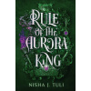 RULE OF THE AURORA KING (TULI NISHA)(Brožovaná)