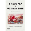 Trauma a uzdravenie - Judith Herman