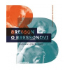 Bresson o Bressonovi
