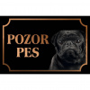 Mops - Kovová tabuľka POZOR PES