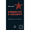Svědectví z Golgoty (Pavel Tunák)