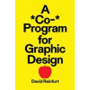 A *Co-* Program for Graphic Design - David Reinfurt, Inventory Press LLC
