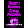 Kniha tisíců let a smrtí - China Miéville, Keanu Reeves