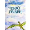 Dračí příběh aneb putování za moudrostí dračího svět