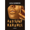 Ako slaný karamel - Olrinková Lucia