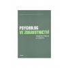 Psycholog ve zdravotnictví 2., upravené vydání