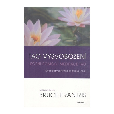 Tao vysvobození - Bruce Frantzis