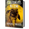 Poslední pes na zemi - Adrian Walker