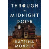 Through the Midnight Door - Katrina Monroe, Sourcebooks, Inc