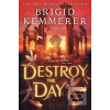 Destroy the Day (Brigid Kemmererová)