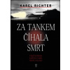 Za tankem číhala smrt Válečné drama kapitána Vajdy vězně z gulagu - Richter Karel