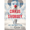 Cirkus svobody - Sue Smethurst
