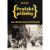 Pražské příběhy - Na cestě Malou stranou - Dan Hrubý