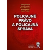 Policajné právo a policajná správa (Janka Hašanová, Jana Šimonová, Klaudia Marczyová, Jozef Medelský, Marián Piváček )