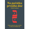 Na počátku prvního dne - Loukota Václav