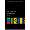 Madness and Modernism: Insanity in the Light of Modern Art, Literature, and Thought (Revised Edition) (Sass Louis)