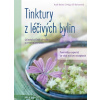 Tinktury z léčivých bylin - Účinné rostlinné výtažky si vyrobíme sami