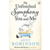 Unfinished Symphony of You and Me - Lucy Robinson, Penguin Books Ltd