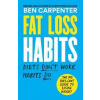 Fat Loss Habits - Ben Carpenter, Octopus Publishing Group