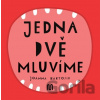 JEDNA, DVĚ - MLUVÍME - Joanna Bartosik