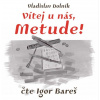 Vítej u nás, Metude