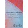 A Natural History of Human Morality - Michael Tomasello
