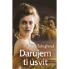 Darujem ti úsvit - Mary Baloghová