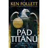 Pád titánů - 2.vydání - Follett Ken