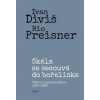 Skála se sesouvá do bořeliska - Ivan Diviš, Rio Preisner, Jan Rubeš