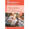15-Minute Focus: Trauma and Adverse Childhood Experiences: Brief Counseling Techniques That Work (Brožovaná)