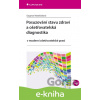 E-kniha Posuzování stavu zdraví a ošetřovatelská diagnostika - Dagmar Mastiliaková Dagmar