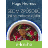 E-kniha Sedm způsobů jak se radovat z jídla - Hugo Hromas, Štěpán Lohr (ilustrátor)
