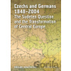Czechs and Germans 1848–2004 - Václav Houžvička