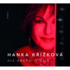 Křížková Hana Nic Nechci Vrátit