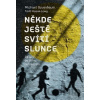 Někde ještě svítí slunce - Michael Gruenbaum, Todd Hasak-Lowy